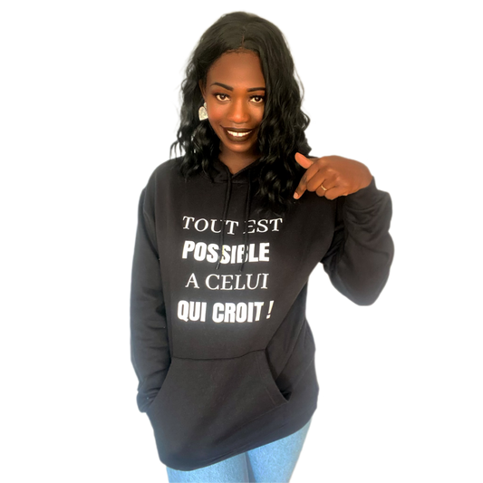 SWEAT A CAPUCHE homme/femme TOUT EST POSSIBLE