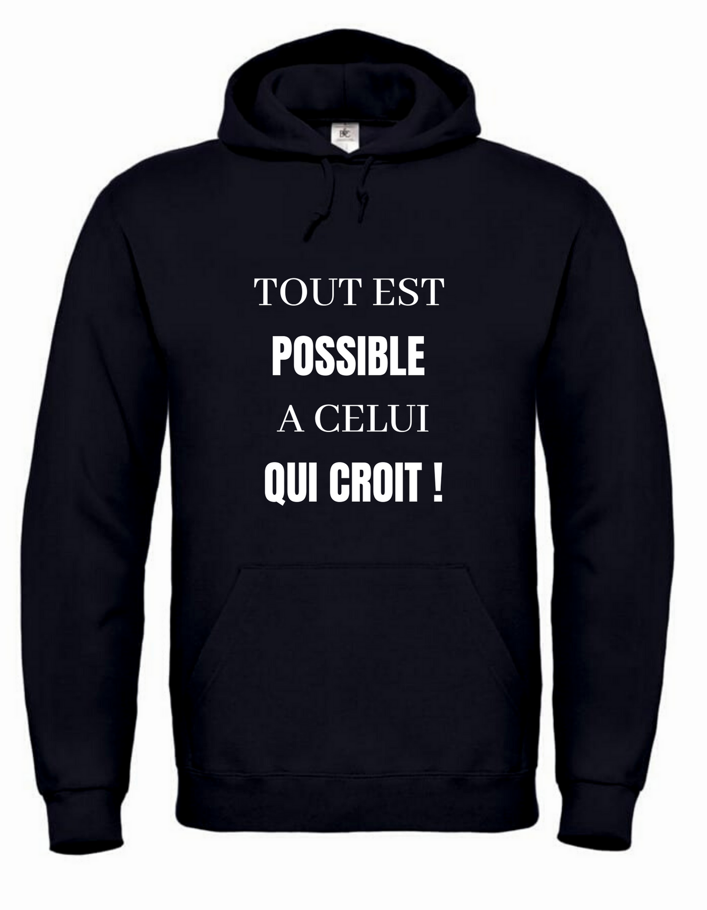 SWEAT A CAPUCHE homme/femme TOUT EST POSSIBLE